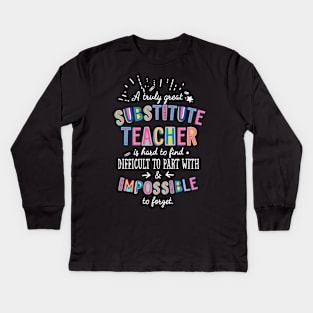 A truly Great Substitute Teacher Gift - Impossible to forget Kids Long Sleeve T-Shirt